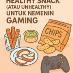 Snack sehat (atau nggak sehat) buat nemenin gaming